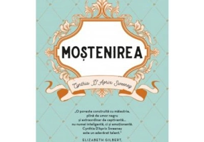 Mostenirea - Cynthia D'Aprix Sweeney