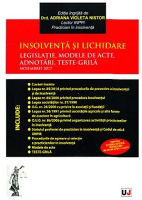 Insolventa si lichidare. Legislatie, modele de acte, adnotari, teste-grila. Noiembrie 2017
