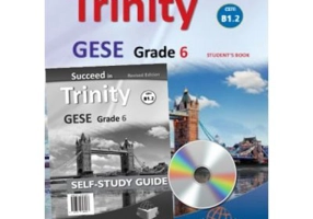 Succeed in Trinity GESE Grade 6 CEFR B1. 2 Revised Edition Global ELT Self-study Edition - Bernard Milward