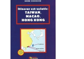 Itinerar est-asiatic: Taiwan, Macao, Hong Kong - Doru Ciucescu