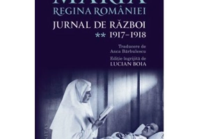 Jurnal de razboi (vol. II). 1917–1918 - Regina Maria a Romaniei