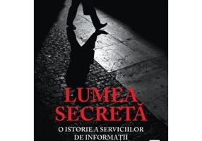 Lumea secreta. O istorie a serviciilor de informatii - Christopher Andrew