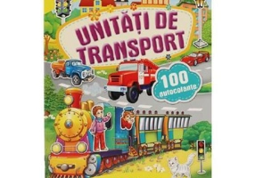 Activitati distractive. Unitati de transport. 100 autocolante