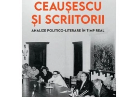 Ceausescu si scriitorii. Analize politico-literare in timp real - Anneli Ute Gabany