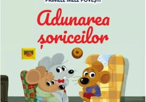 Volumul 79. Primele mele povesti. Adunarea soriceilor
