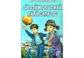 Sa stam de vorba fara catalog - Mircea Santimbreanu