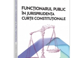 Functionarul public in jurisprudenta Curtii Constitutionale - Verginia Vedinas, Marian Enache