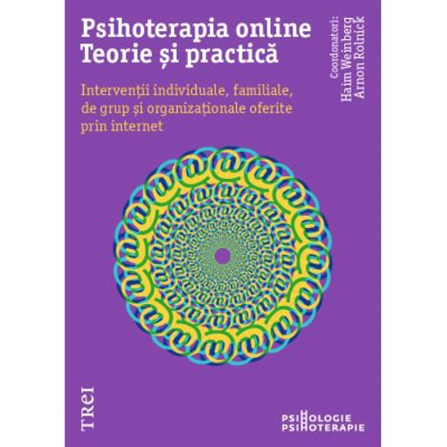 Psihoterapia online. Teorie si practica - Haim Weinberg, Arnon Rolnick