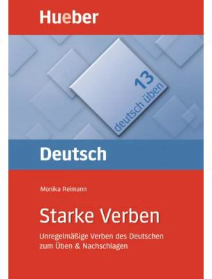 Starke Verben Buch Unregelmassige Verben des Deutschen zum Uben &amp; Nachschlagen - Monika Reimann