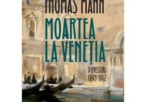 Moartea la Venetia. Povestiri I, 1893–1912