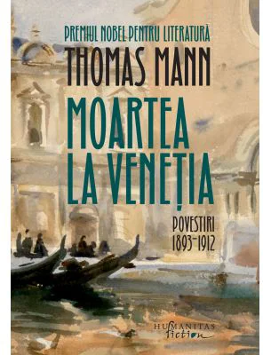Moartea la Venetia. Povestiri I, 1893–1912