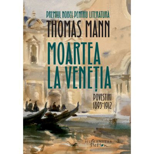 Moartea la Venetia. Povestiri I, 1893–1912