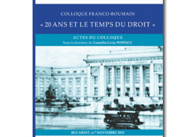 Colloque Franco-Roumain. 20 ans et le temps du droit. Colocviul Franco-Roman. 20 de ani si timpul Dreptului - Corneliu-Liviu POPESCU