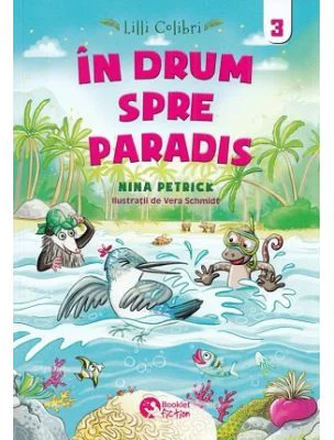 Lilli Colibri. In drum spre Paradis Volumul 3 - Nina Petrick