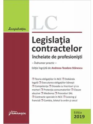 Legislatia contractelor incheiate de profesionisti. Editia 2019. Indrumar practic