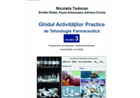 Ghidul activitatilor practice de tehnologie farmaceutica, volumul 3 - Nicoleta Todoran, Redai Emoke
