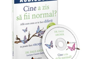 Cine a zis sa fii normal? Afla cum ceea ce te face diferit te poate face exceptional. Audiobook - Dale Archer