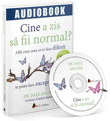 Cine a zis sa fii normal? Afla cum ceea ce te face diferit te poate face exceptional. Audiobook - Dale Archer