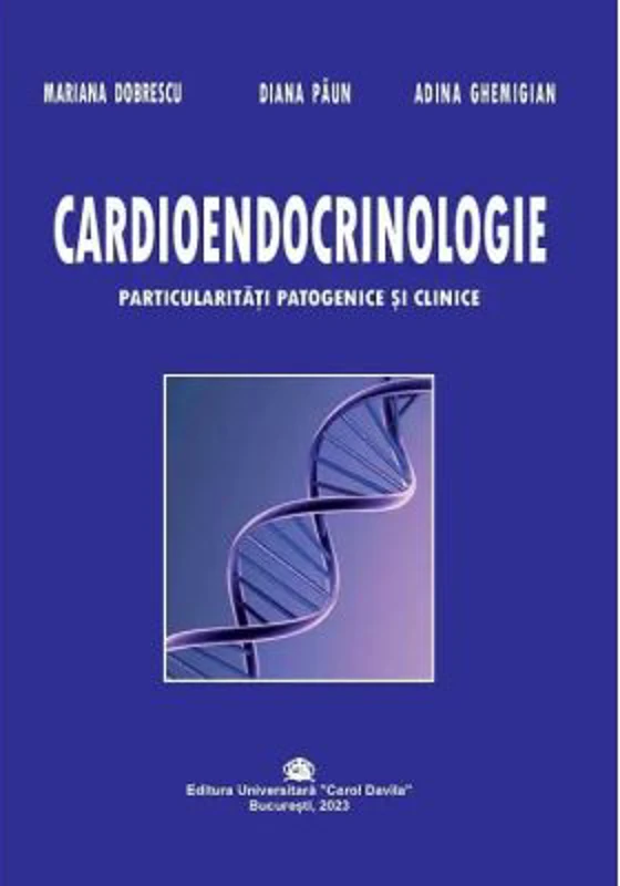 Cardioendocrinologie. Particularitati patogenice si clinice - Adina Ghemigian