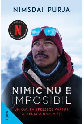 Nimic nu e imposibil. Un om, paisprezece varfuri si reusita unei vieti - Nimsdai Purja
