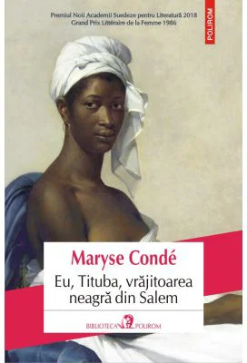Eu, Tituba, vrajitoarea neagra din Salem - Maryse Conde