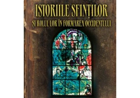 Istoriile sfintilor si rolul lor in formarea Occidentului - Aviad Kleinberg