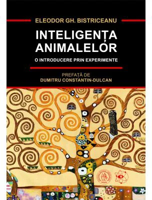 Inteligenta animalelor. O introducere prin experimente - Eleodor Gh. Bistriceanu
