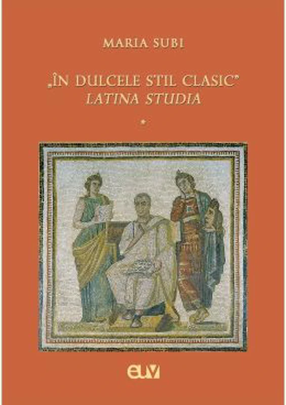 In dulcele stil clasic. Latina studia - Maria Subi