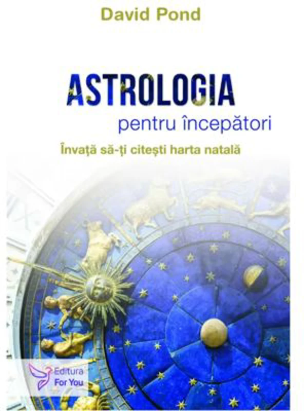 Astrologia pentru incepatori - David Pond