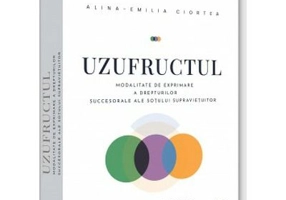 Uzufructul. Modalitate de exprimare a drepturilor succesorale ale sotului supravietuitor - Alina-Emilia Ciortea