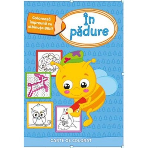 Coloreaza impreuna cu albinuta Bibi! In padure