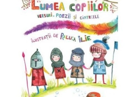 Lumea copiilor. Versuri, poezii si cantecele, volumul 2