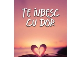 Te iubesc cu dor