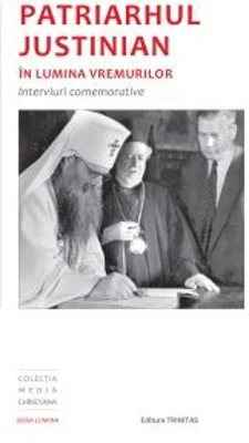 Patriarhul Justinian in lumina vremurilor - interviuri comemorative - Diacon Alexandru Briciu