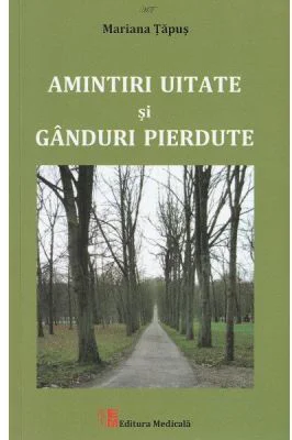 Amintiri uitate si ganduri pierdute - Mariana Tapus