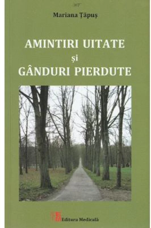 Amintiri uitate si ganduri pierdute - Mariana Tapus