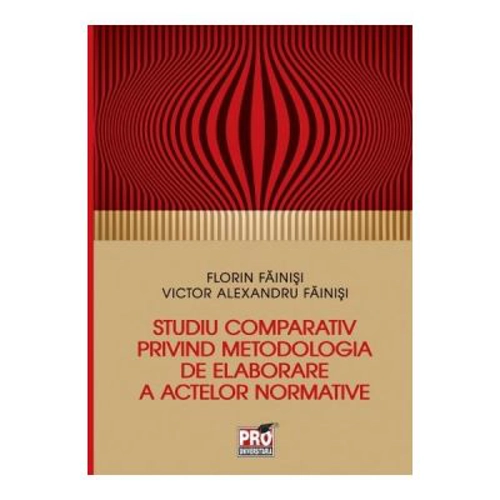 Studiu comparativ privind metodologia de elaborare a activelor normative - Florin Fainisi