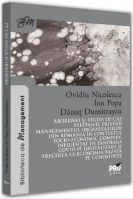 Abordari si studii de caz relevante privind managementul organizatiilor din Romania - Ovidiu Nicolescu