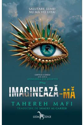Imagineaza-ma (Atingerea lui Juliette, vol. 6)