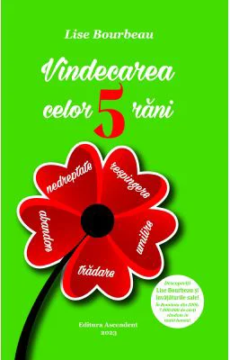 Vindecarea celor 5 rani - Lise Bourbeau