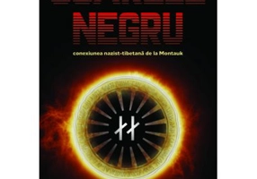 Soarele Negru. Conexiunea nazist-tibetana de la Montauk - Peter Moon