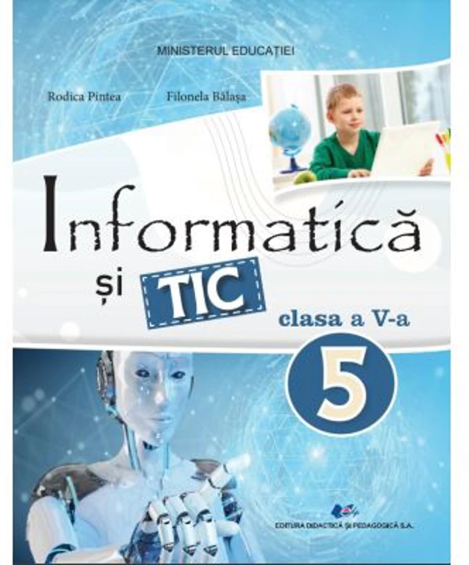Informatica si TIC. Manual clasa a 5-a - Rodica Pintea