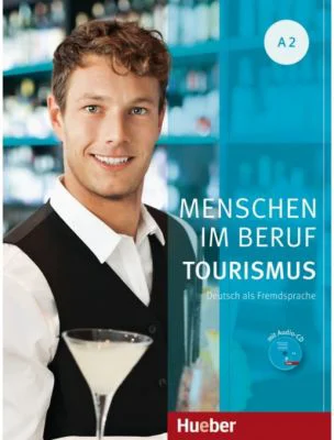 Menschen im Beruf Tourismus A2 Kursbuch mit Ubungsteil und Audio-CD - Anja Schumann, Cordula Schurig, Frauke van der Werff, Brigitte Schaefer