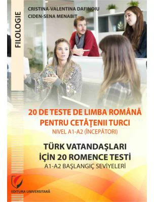 20 de teste de limba romana pentru cetatenii turci. Nivel A1-A2 (incepatori)/ Türk vatandaşlari için A1-A2 başlangiç seviyeleri için 20 test - Cristin