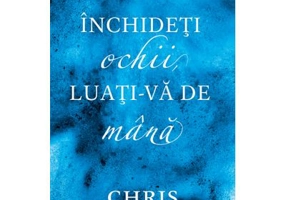Inchideti ochii, luati-va de mana - Chris Bohjalian