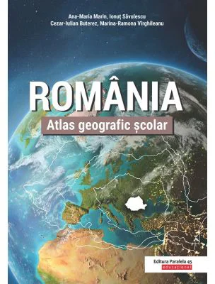 Romania. Atlas geografic scolar - Ana-Maria Marin