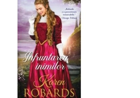 Infruntarea inimilor - Karen Robards