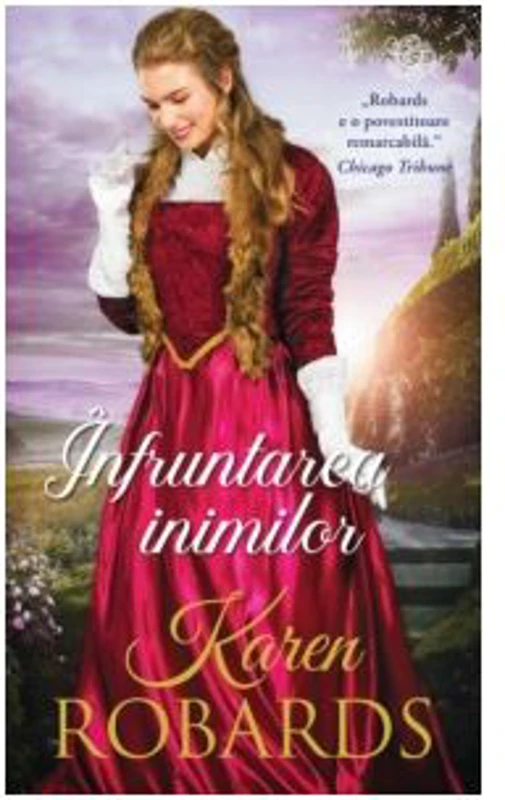 Infruntarea inimilor - Karen Robards
