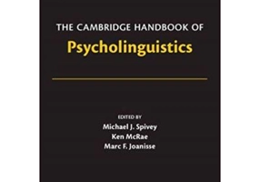 The Cambridge Handbook of Psycholinguistics - Michael Spivey, Ken McRae, Marc Joanisse
