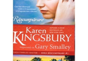 Rascumparare. Saga Familiei Baxter Seria Rascumparare, Cartea 1 - Karen Kingsbury